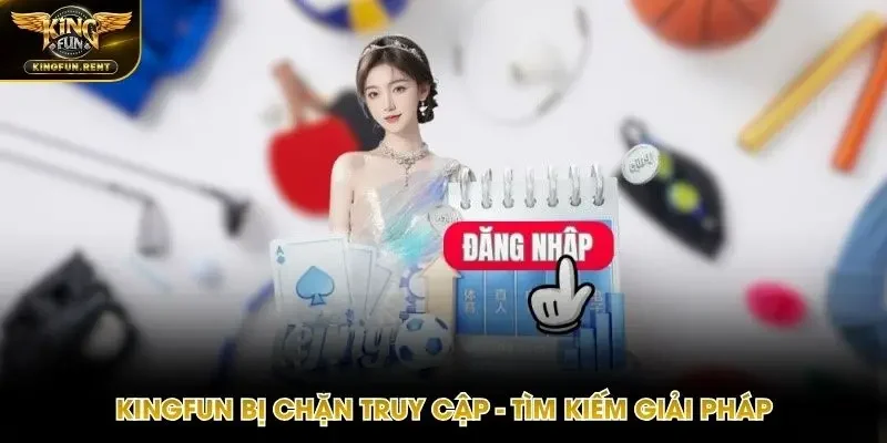 Kingfun bị chặn