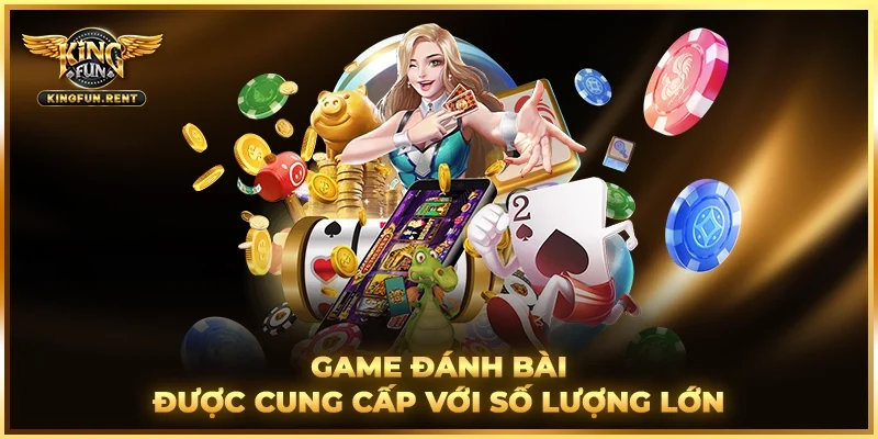 Các sản phẩm đánh bài là thế mạnh của King fun