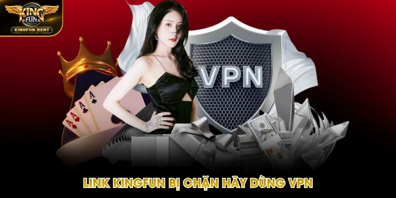 Dùng VPN sẽ hạn chế link vào bị chặn